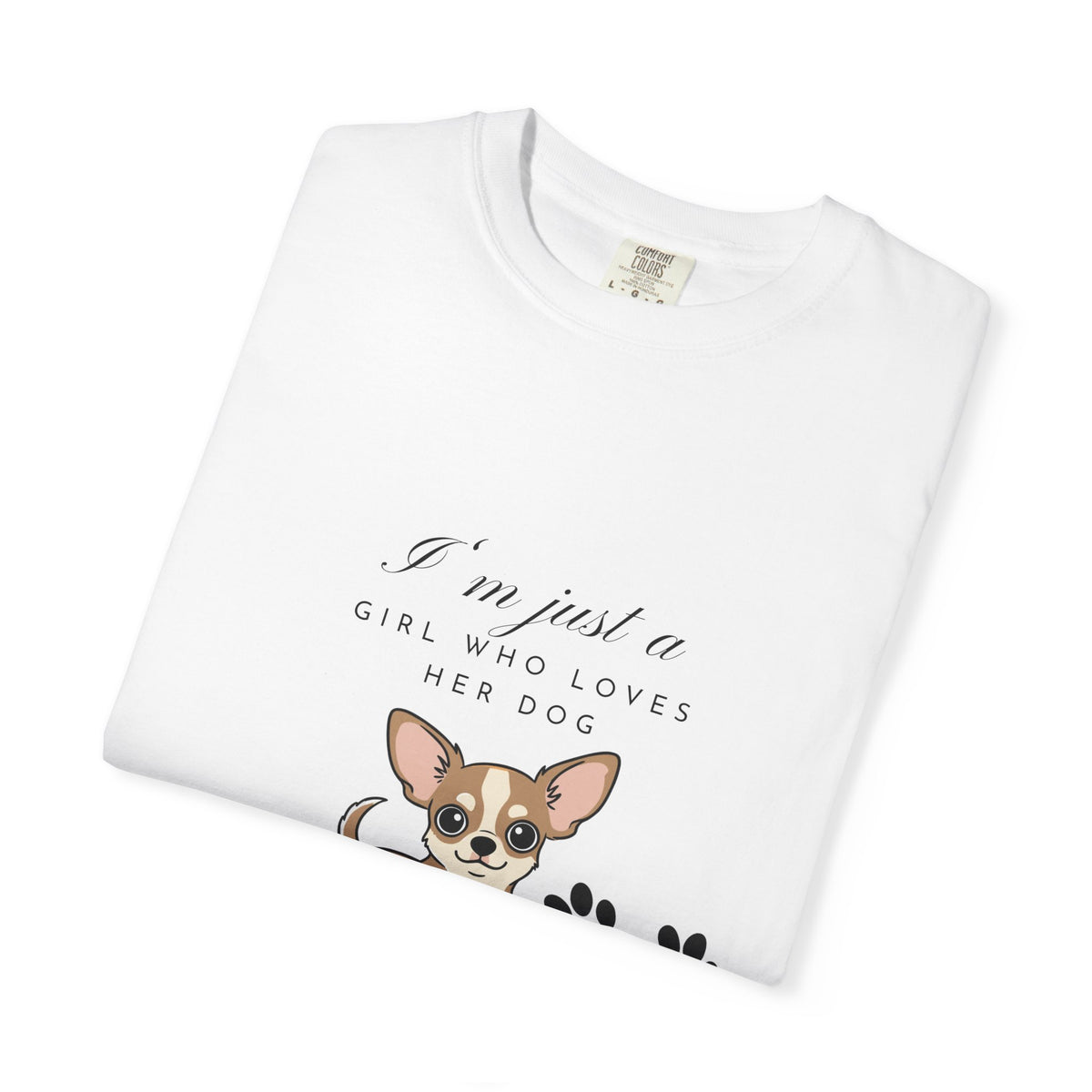 I’m just a girl …Garment-Dyed T-shirt