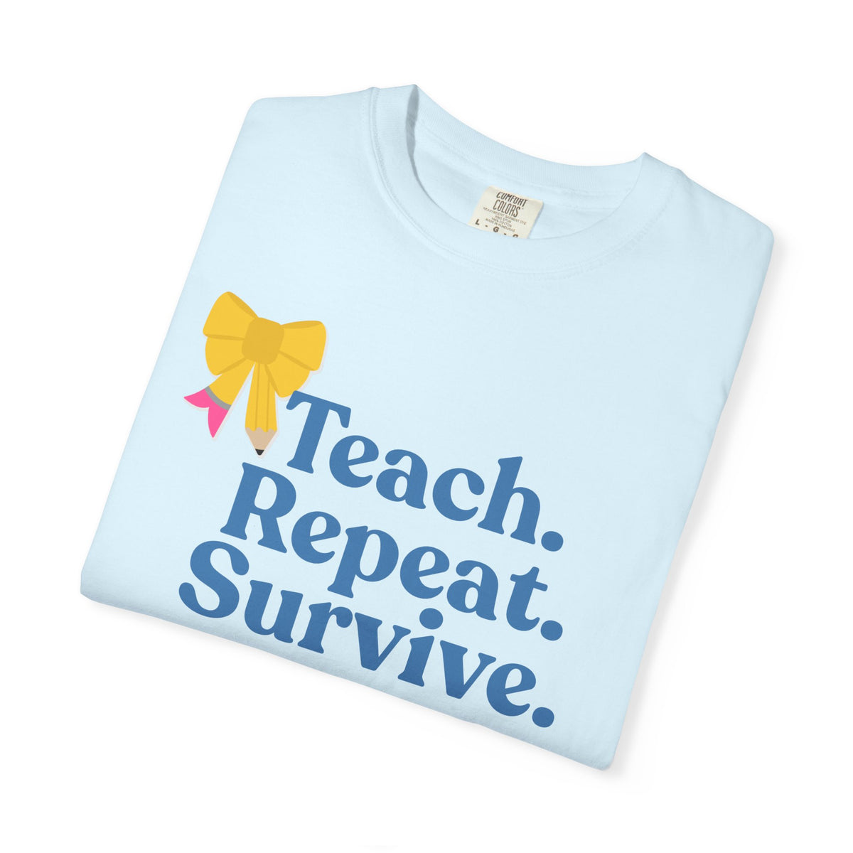 Teach. Repeat. Survive. Teacher T-Shirt — Funny Educator Gift