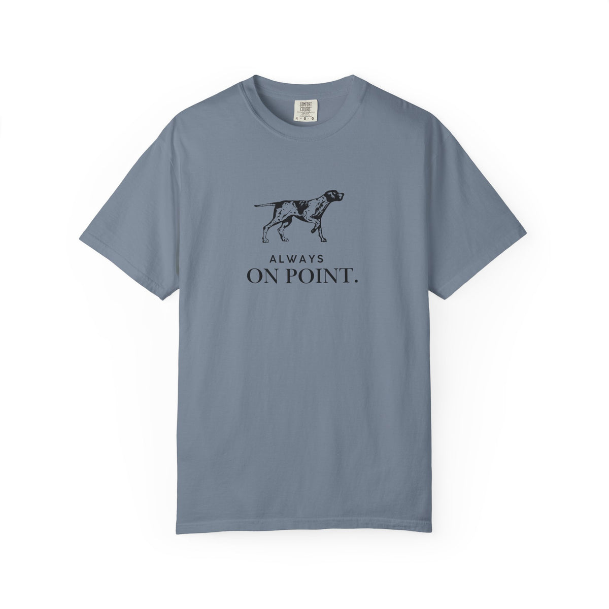 Always On Point Pointer Dog T-Shirt