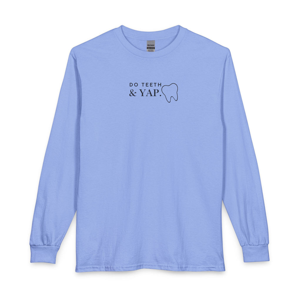 Dental Humor Long Sleeve Tee — "Do Teeth & Yap" Minimalist Dental Shirt