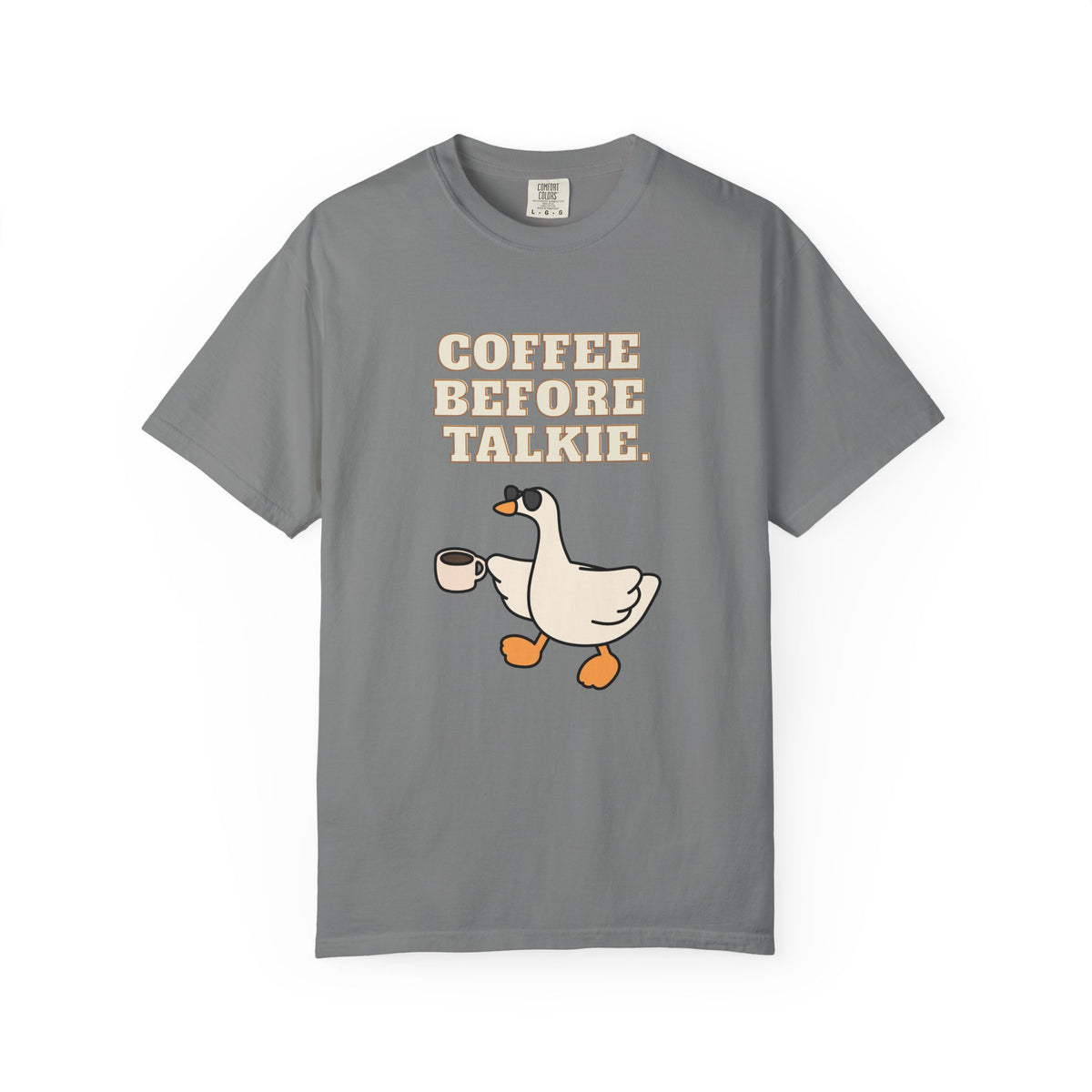 Coffee Before Talkie Goose T-Shirt