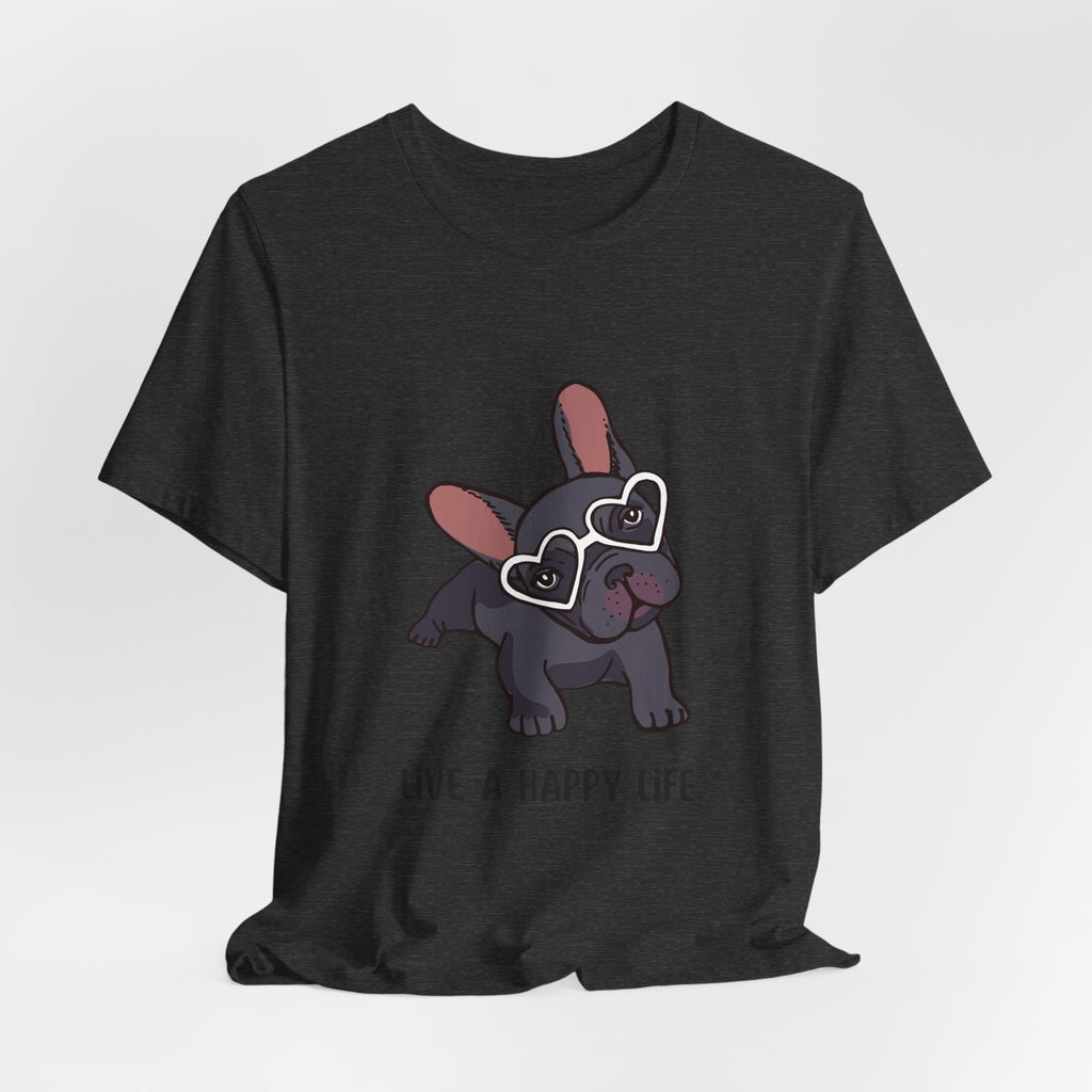Happy Life Frenchie T-Shirt — Cute French Bulldog Graphic Tee