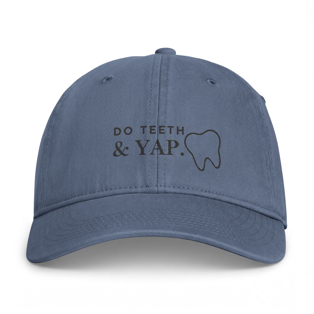 Do Teeth & Yap Dad Hat — Washed Coastal Cap for Dental