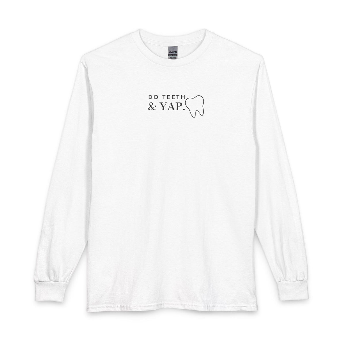 Dental Humor Long Sleeve Tee — "Do Teeth & Yap" Minimalist Dental Shirt