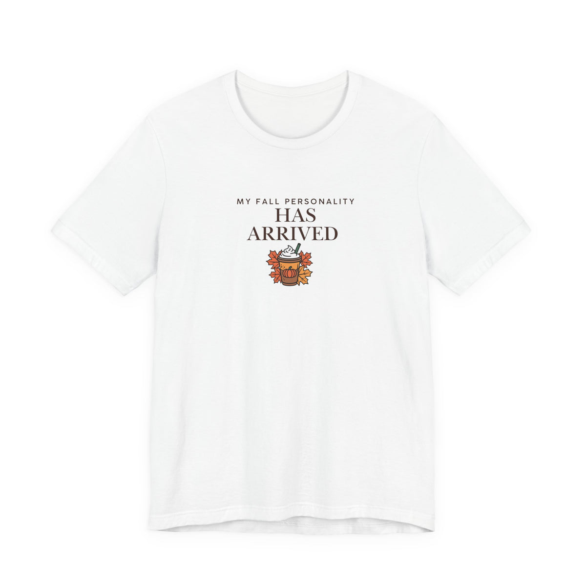 Fall Personality Has Arrived T-Shirt