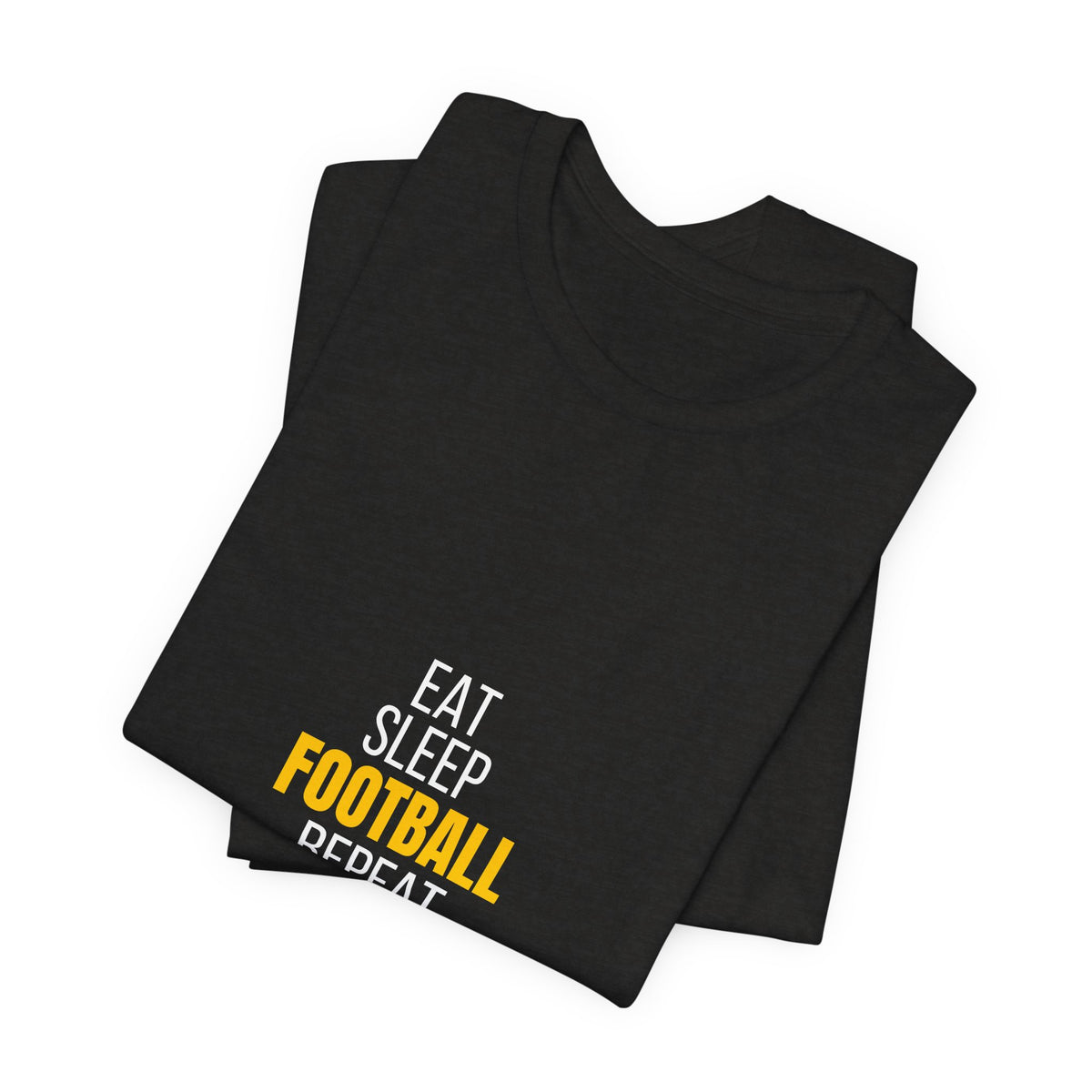 Eat Sleep Football Repeat T-Shirt — Men's/Women's Football Fan Tee