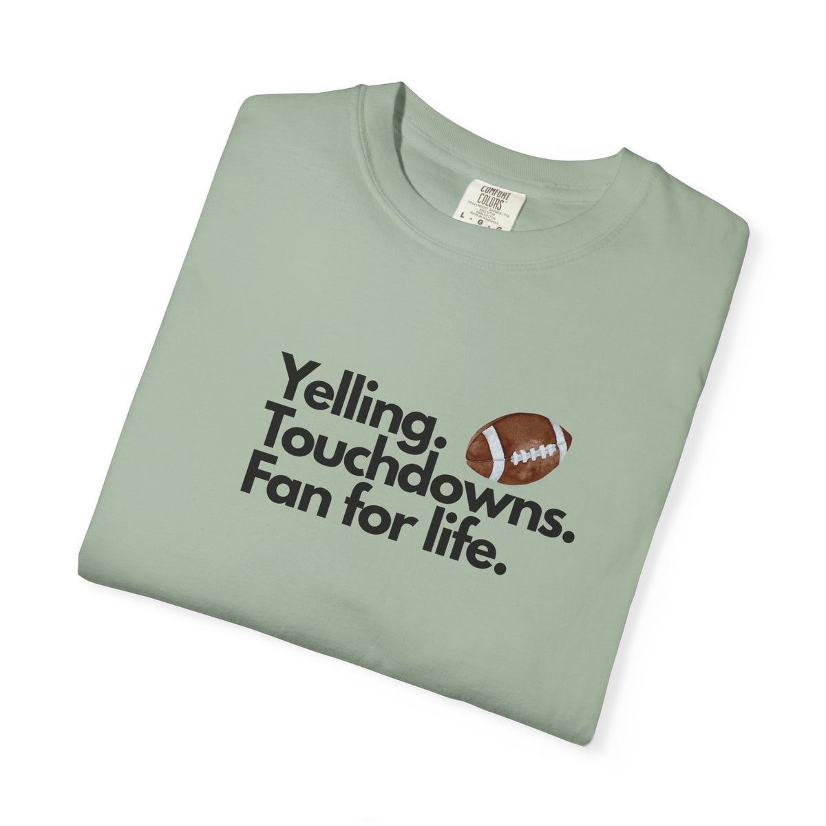 Yelling. Touchdowns. Fan for life. Football T-Shirt