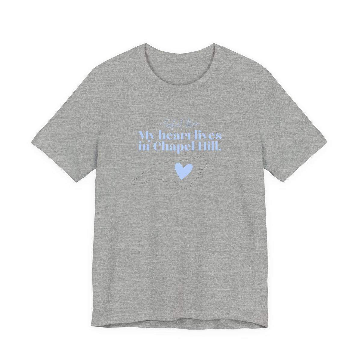 My Heart Lives in Chapel Hill T-Shirt — Light Blue Heart Tee for UNC Fans