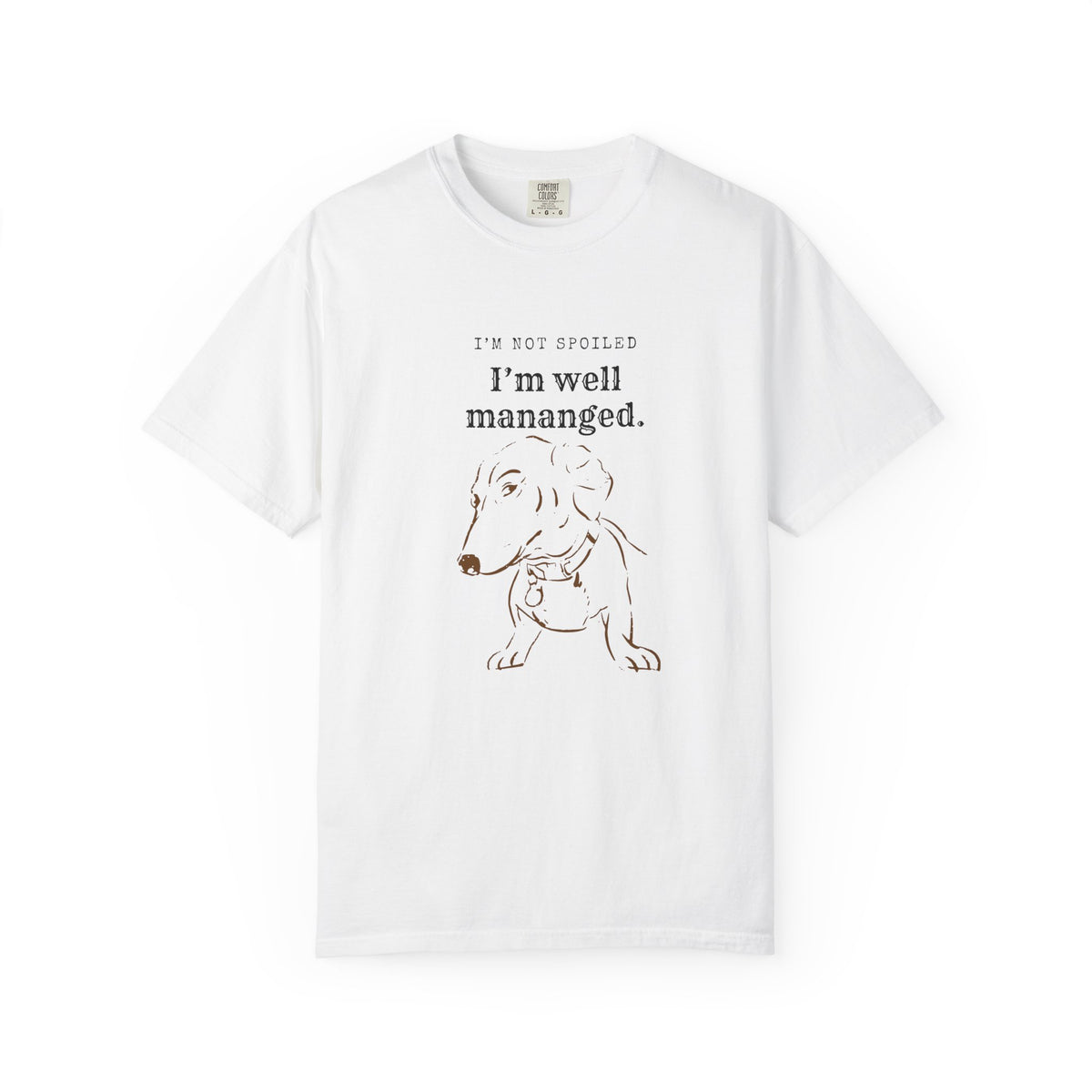 Dog Lover T-Shirt "I'm Well Managed" — Cute Dachshund Graphic Tee