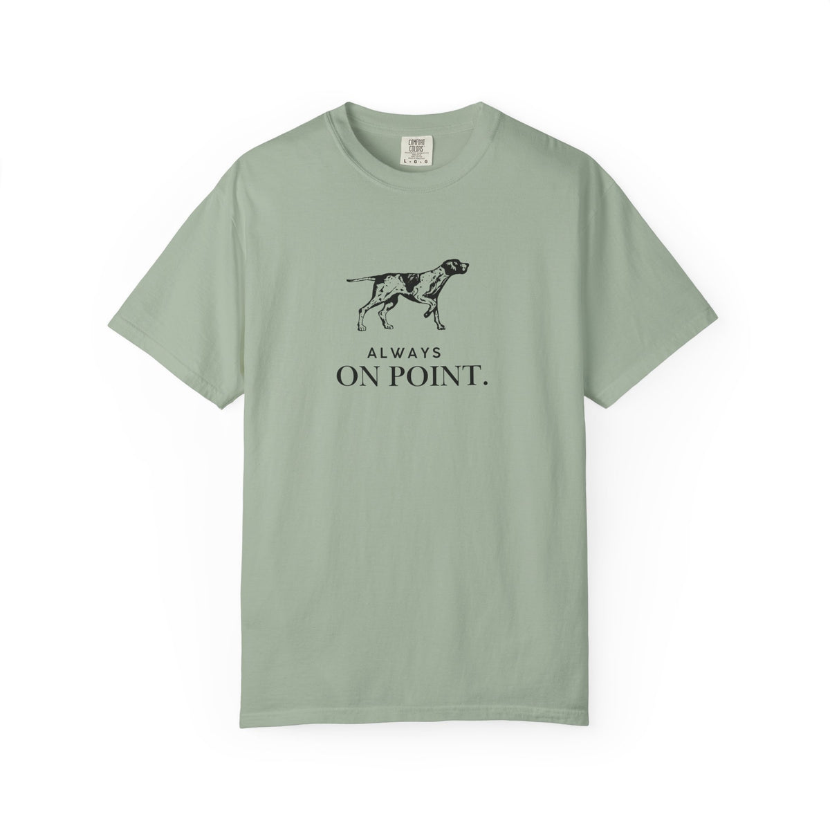 Always On Point Pointer Dog T-Shirt