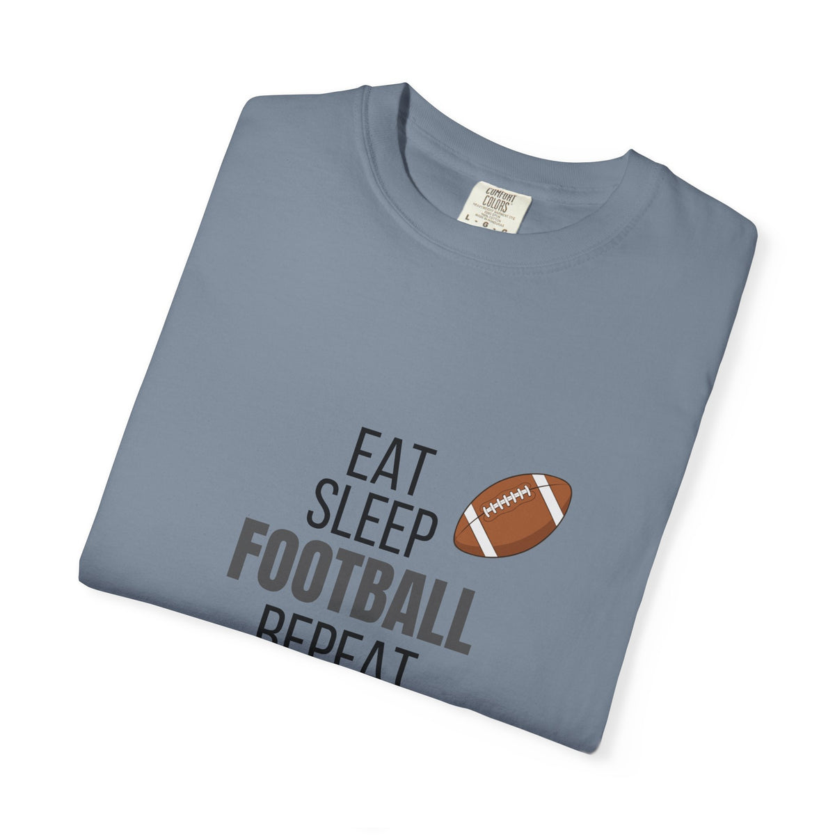 Eat Sleep Football Repeat T-Shirt —  Football Fan Tee