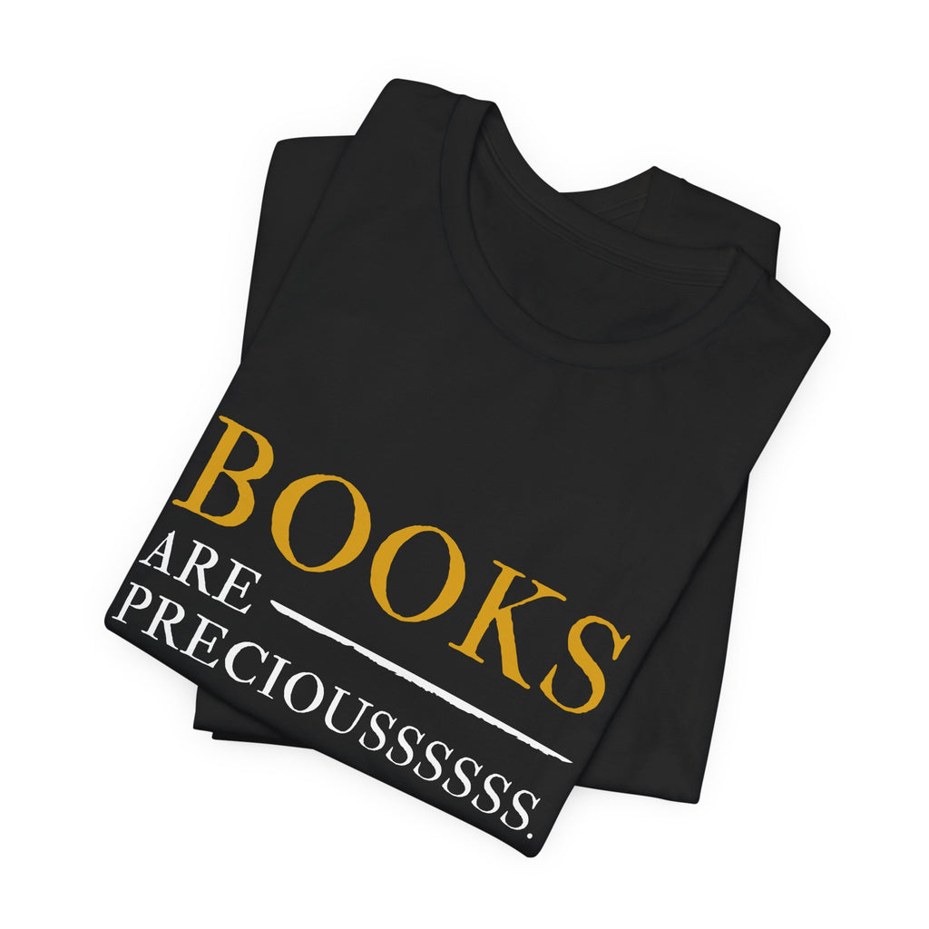 Book Lover T-Shirt – “BOOKS ARE PRECIOUSSSSSS.” Graphic Tee for Readers & Gifts