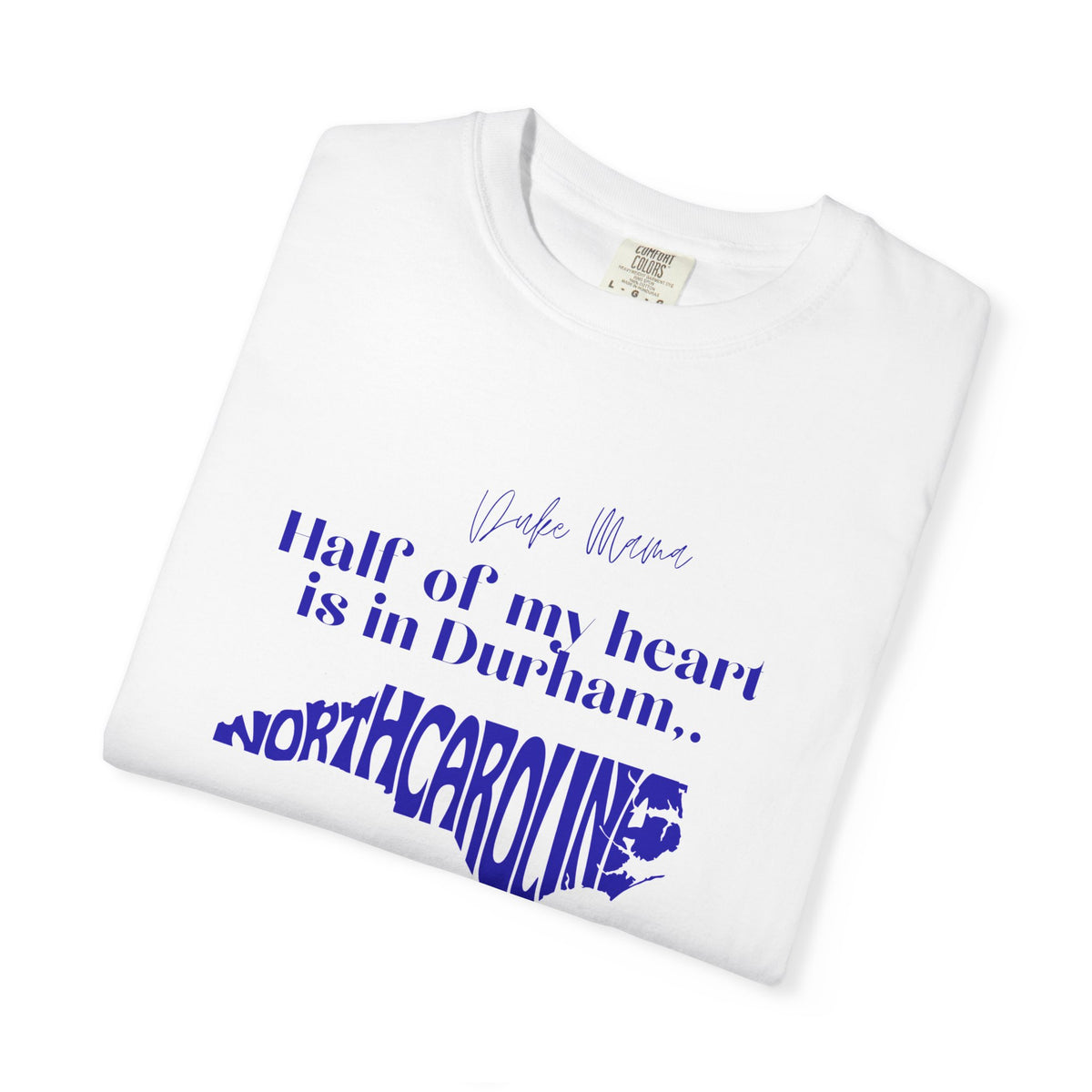 North Carolina T-Shirt - "Half of My Heart is in Durham" State Outline Tee