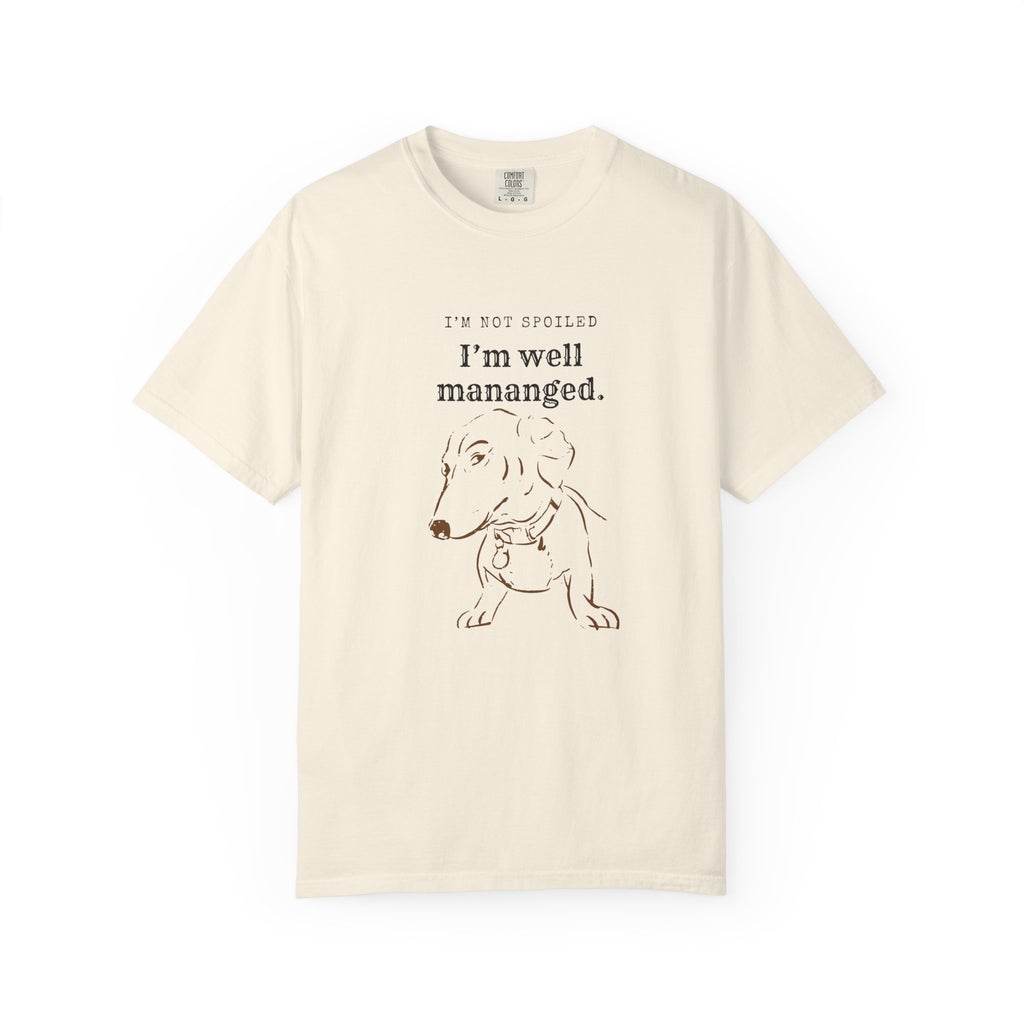 Dog Lover T-Shirt "I'm Well Managed" — Cute Dachshund Graphic Tee