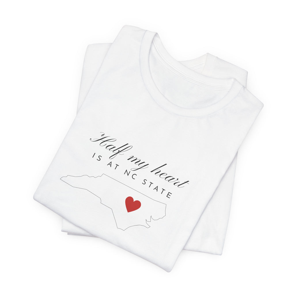 T-Shirt — "Half My Heart Is at NC State" Minimal Heart Graphic