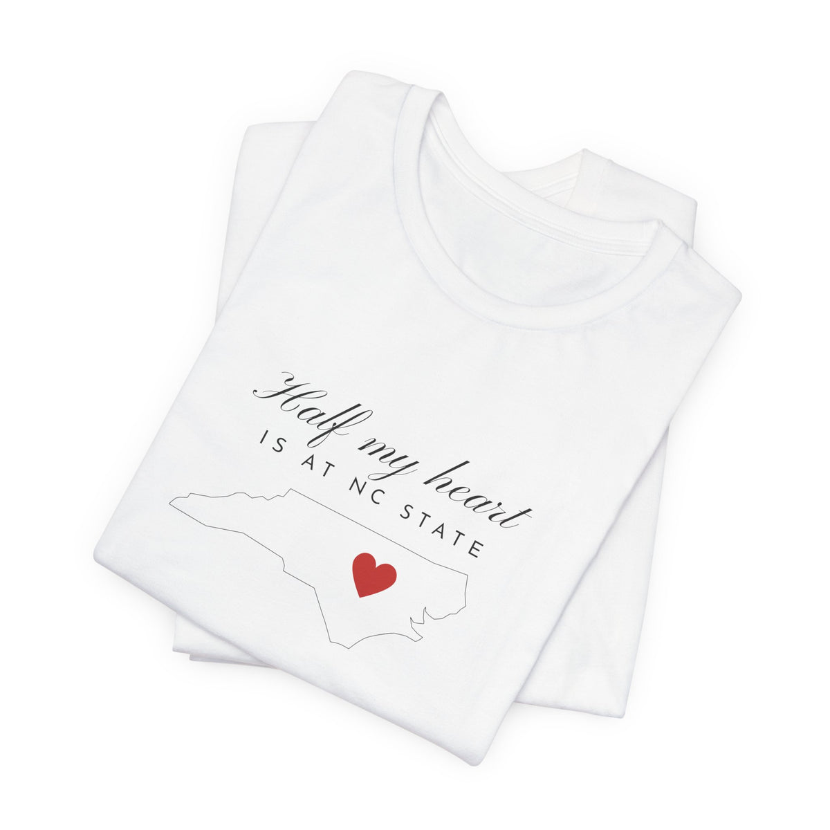 T-Shirt — "Half My Heart Is at NC State" Minimal Heart Graphic