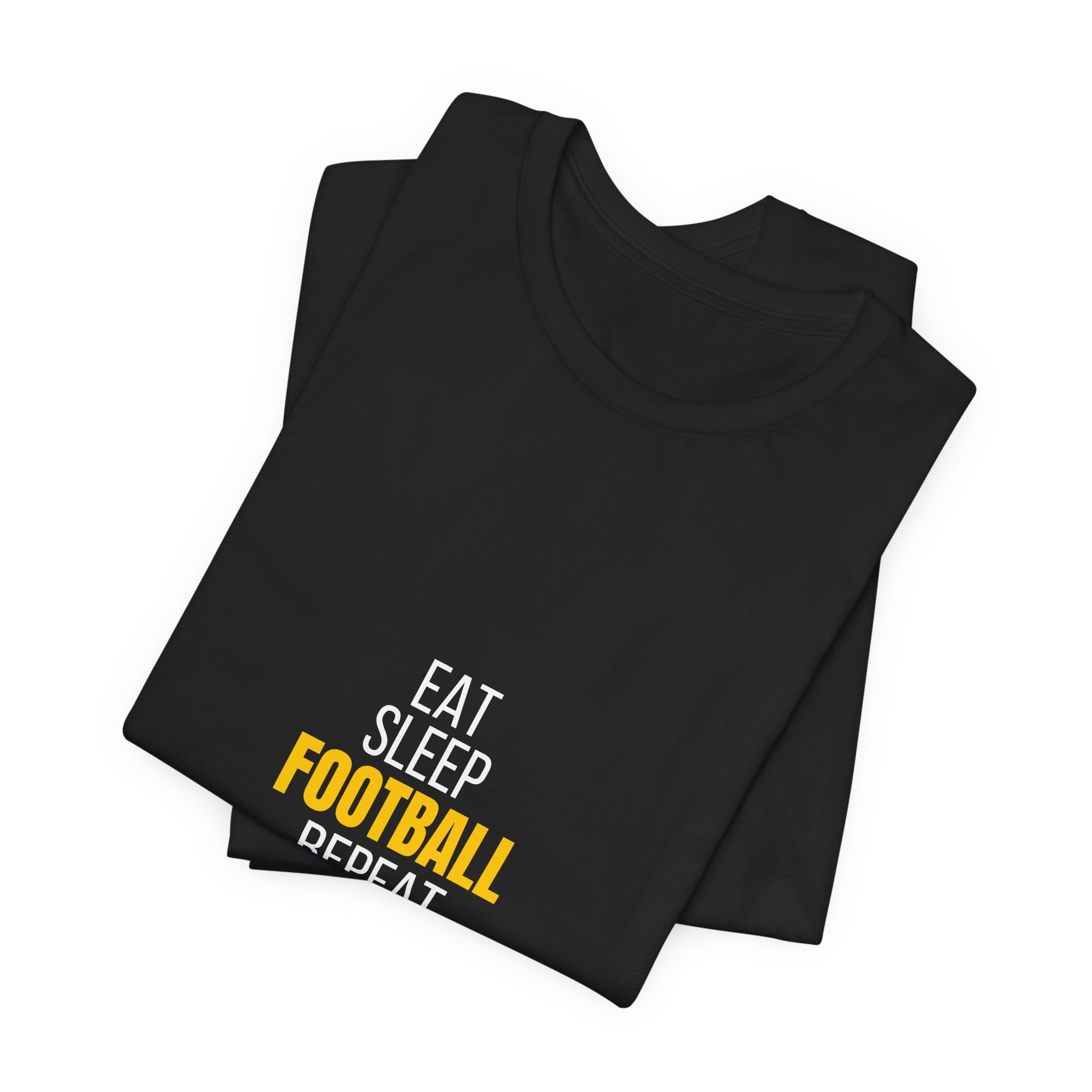 Eat Sleep Football Repeat T-Shirt — Men's/Women's Football Fan Tee