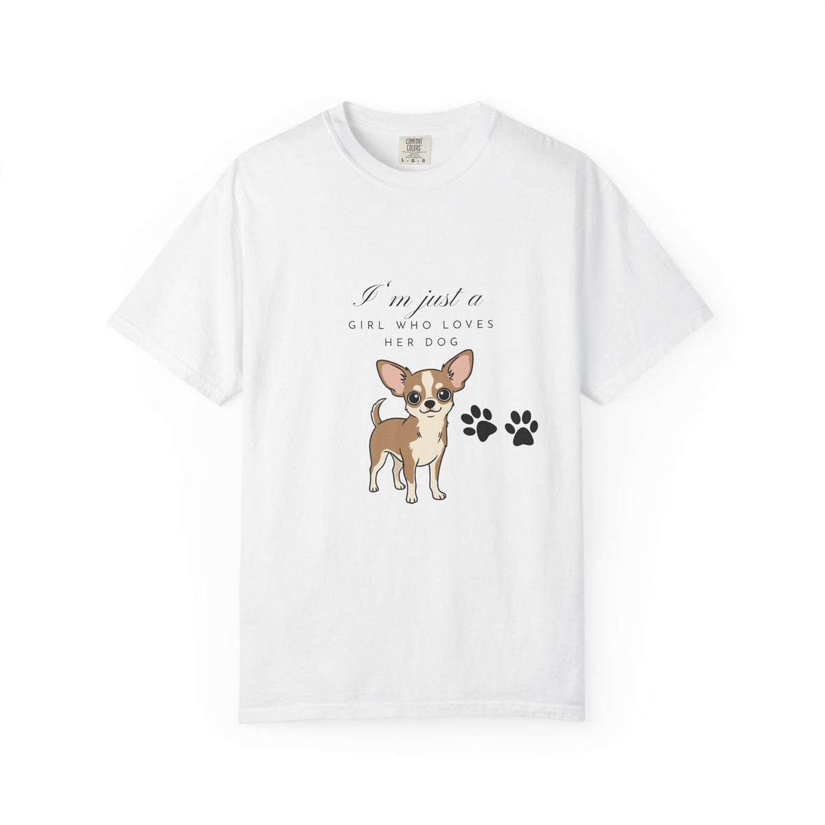 I’m just a girl …Garment-Dyed T-shirt
