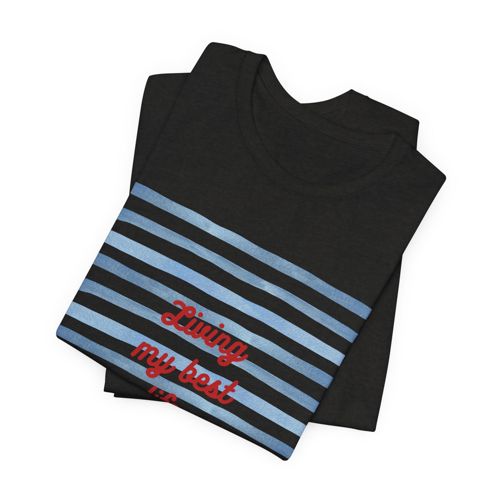 Living My Best Life Tee — Striped Nautical Graphic T-Shirt