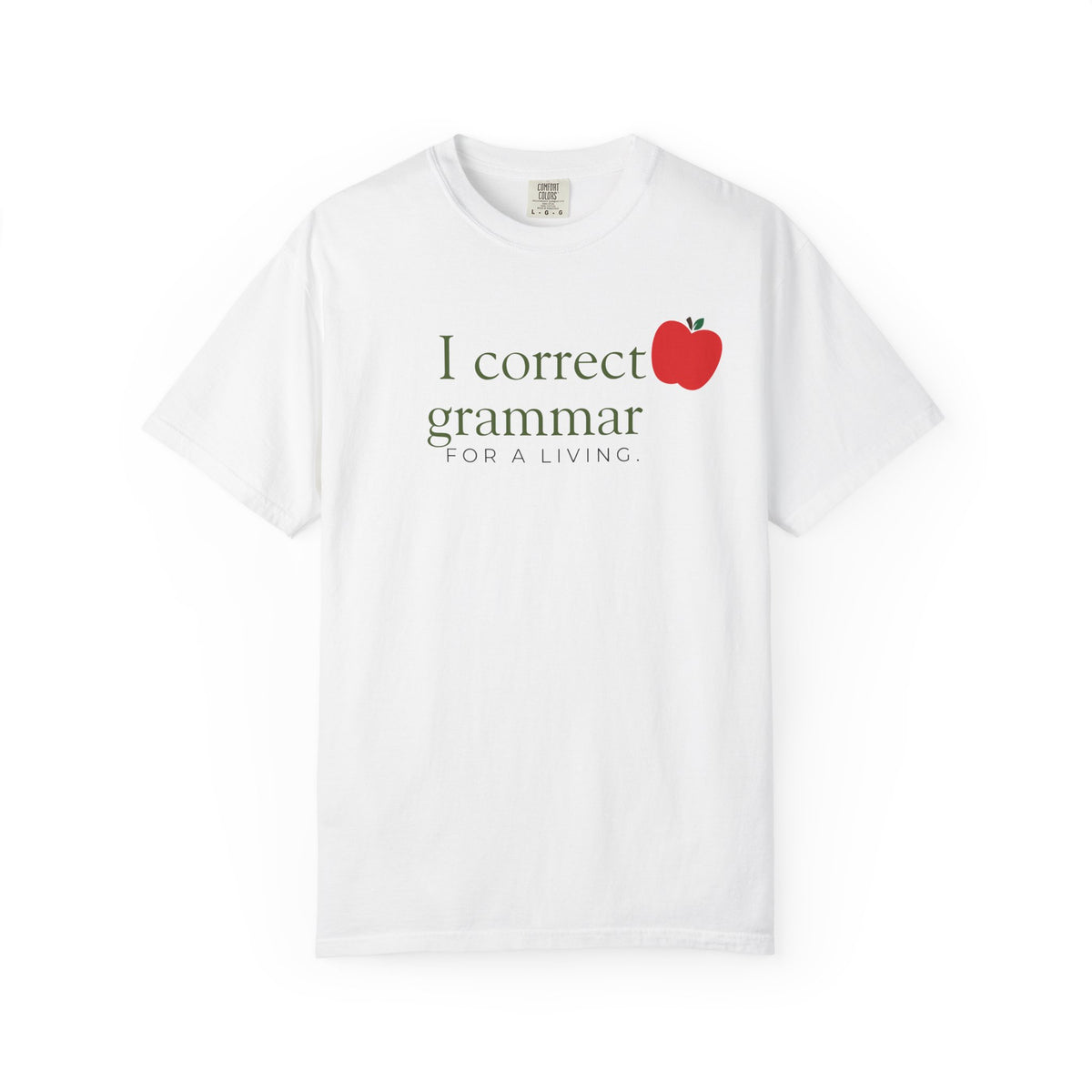 Grammar Teacher T-Shirt — "I Correct Grammar for a Living" with Apple Graphic
