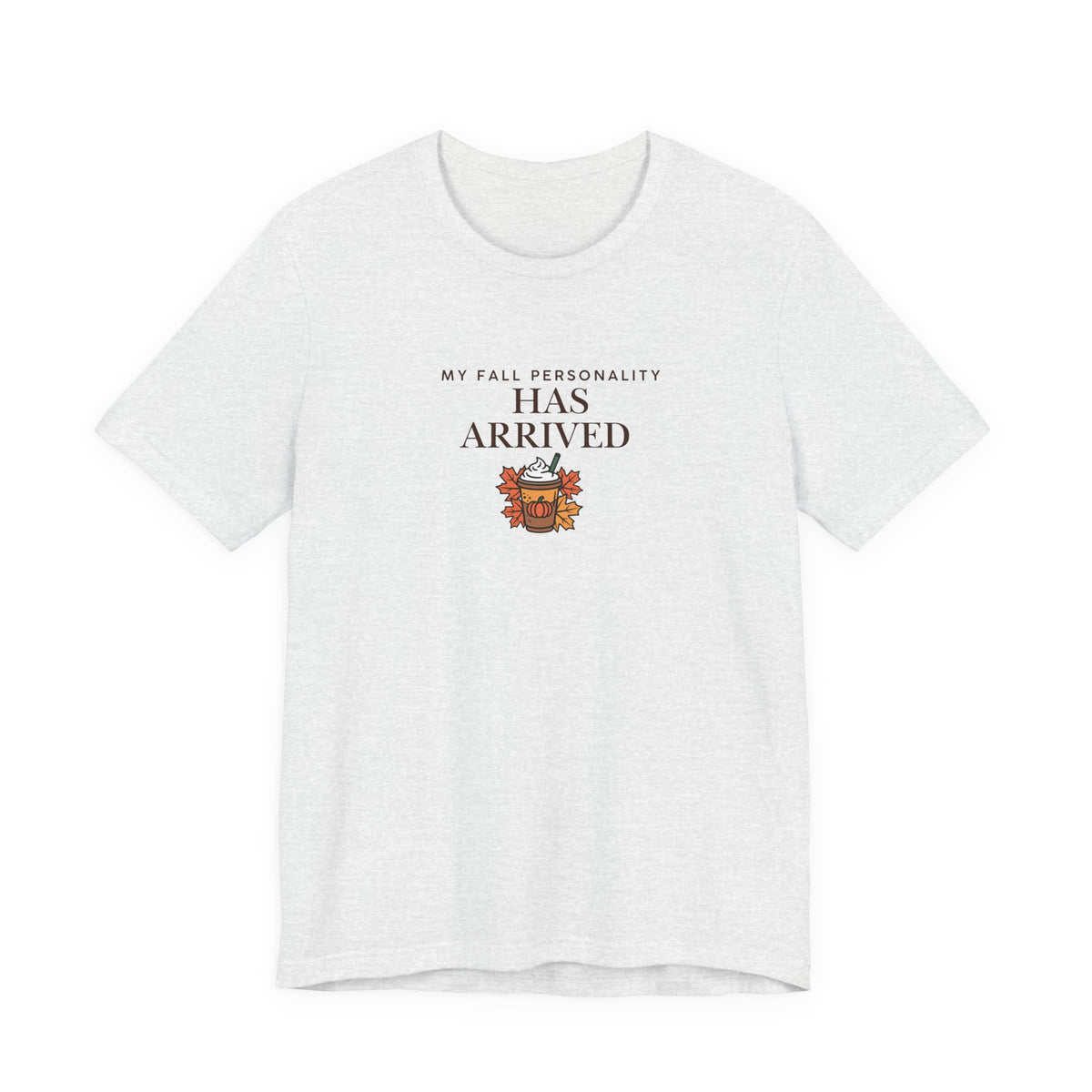 Fall Personality Has Arrived T-Shirt