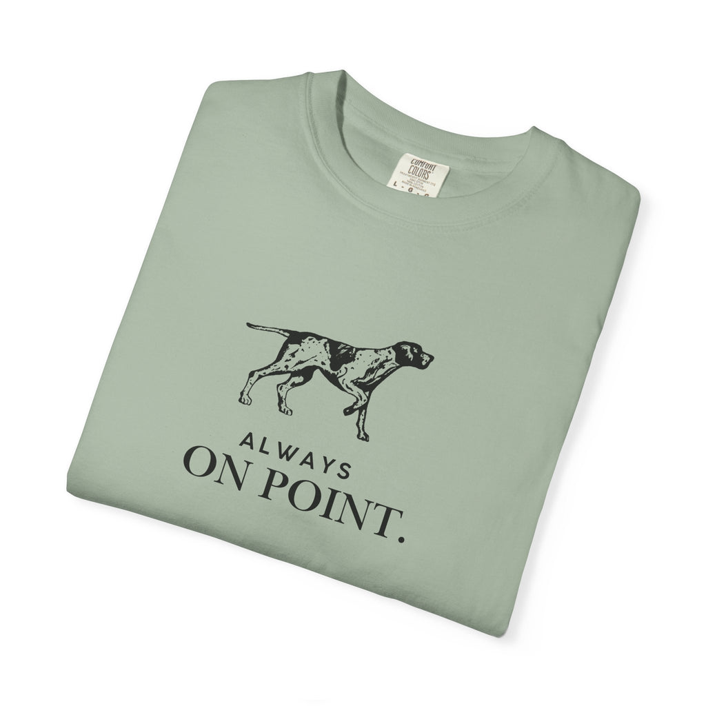 Always On Point Pointer Dog T-Shirt