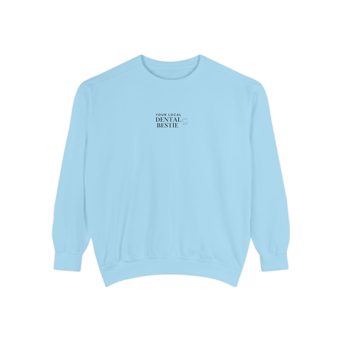 Your local dental bestie - Embroidered Sweatshirt