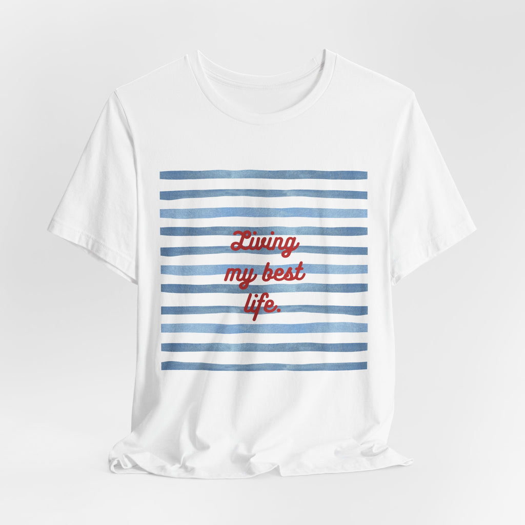 Living My Best Life Tee — Striped Nautical Graphic T-Shirt