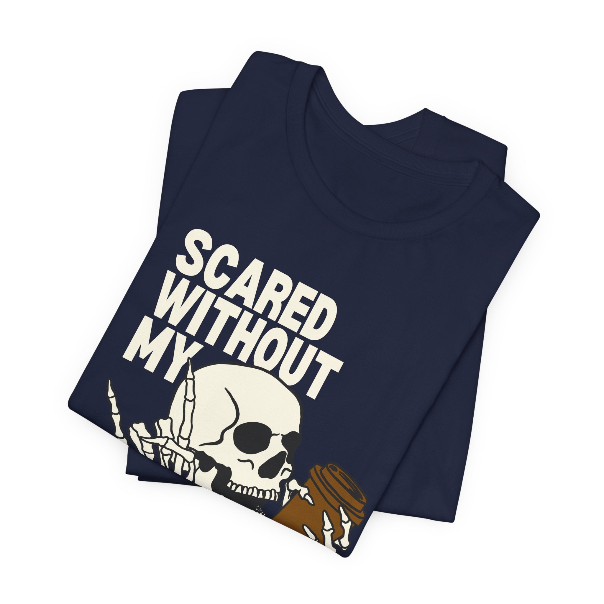 Scared Without My Morning Brew T-Shirt — Skull Coffee Lover Tee