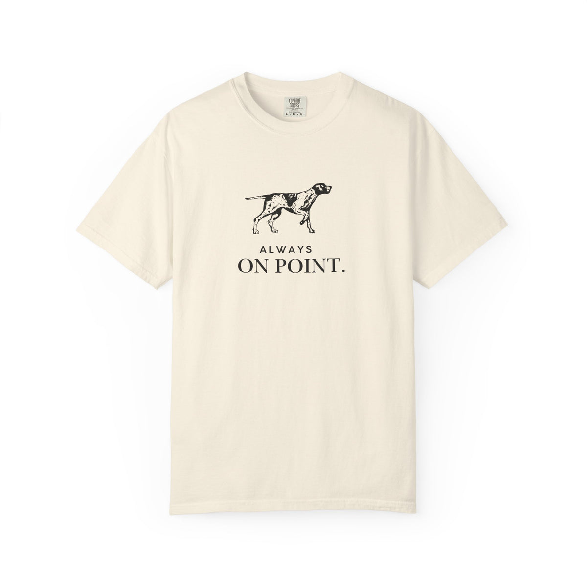 Always On Point Pointer Dog T-Shirt