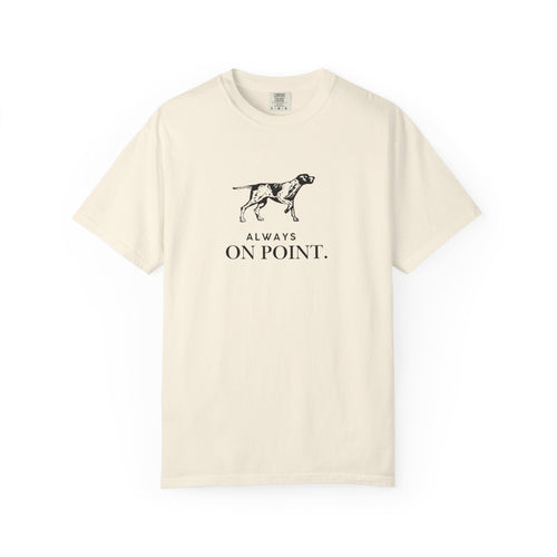 Always On Point Pointer Dog T-Shirt