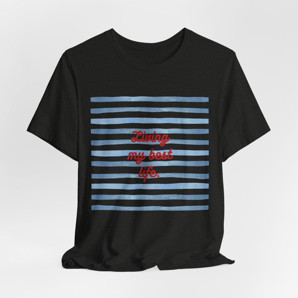 Living My Best Life Tee — Striped Nautical Graphic T-Shirt
