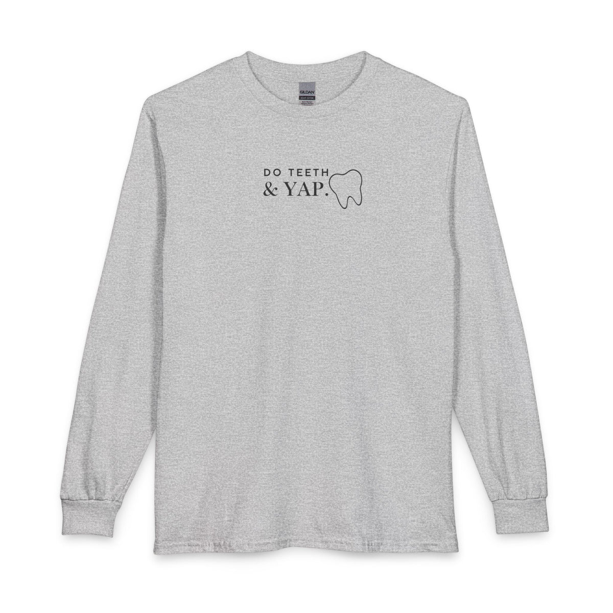 Dental Humor Long Sleeve Tee — "Do Teeth & Yap" Minimalist Dental Shirt