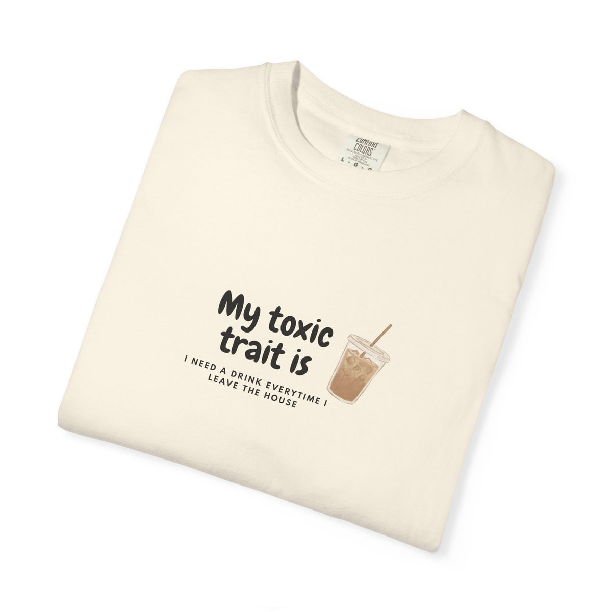 T-Shirt — "My toxic trait is iced coffee" Graphic Tee