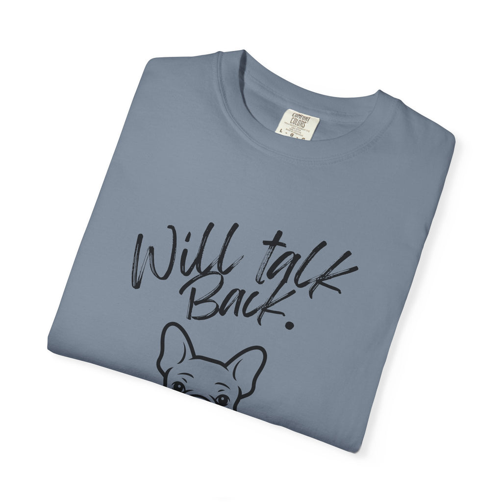 Will Talk Back French Bulldog T-Shirt