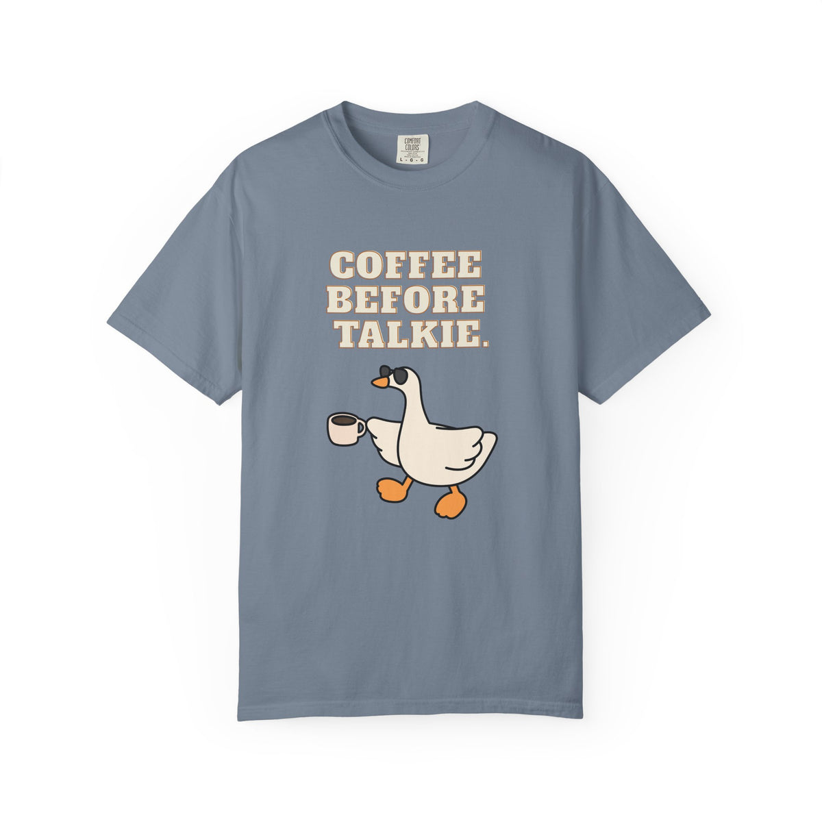 Coffee Before Talkie Goose T-Shirt