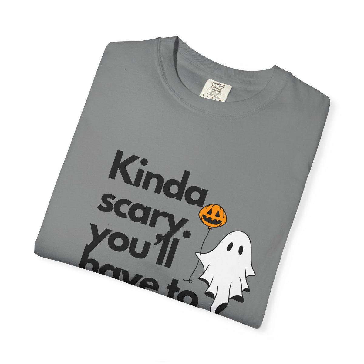 Kinda Scary You'll Have to Hold Me T-Shirt — Cute Ghost Halloween Tee