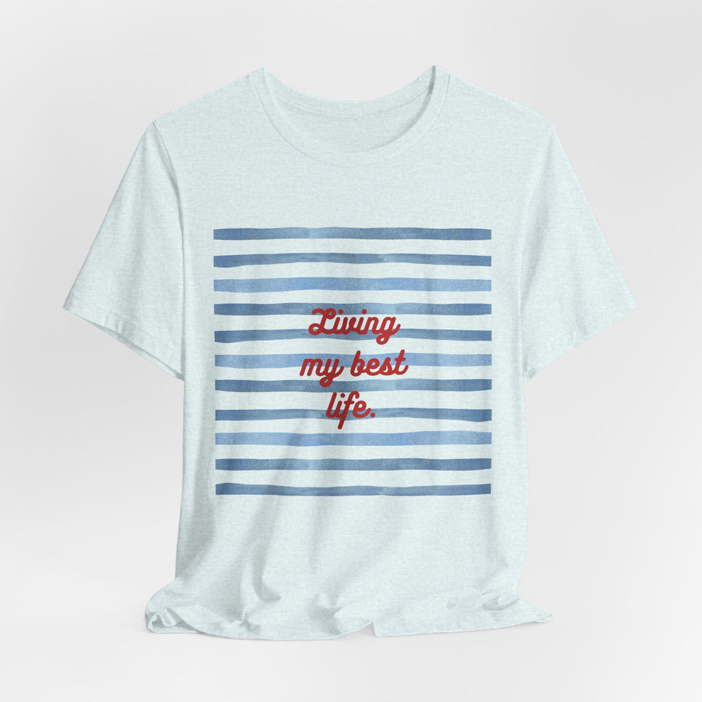 Living My Best Life Tee — Striped Nautical Graphic T-Shirt