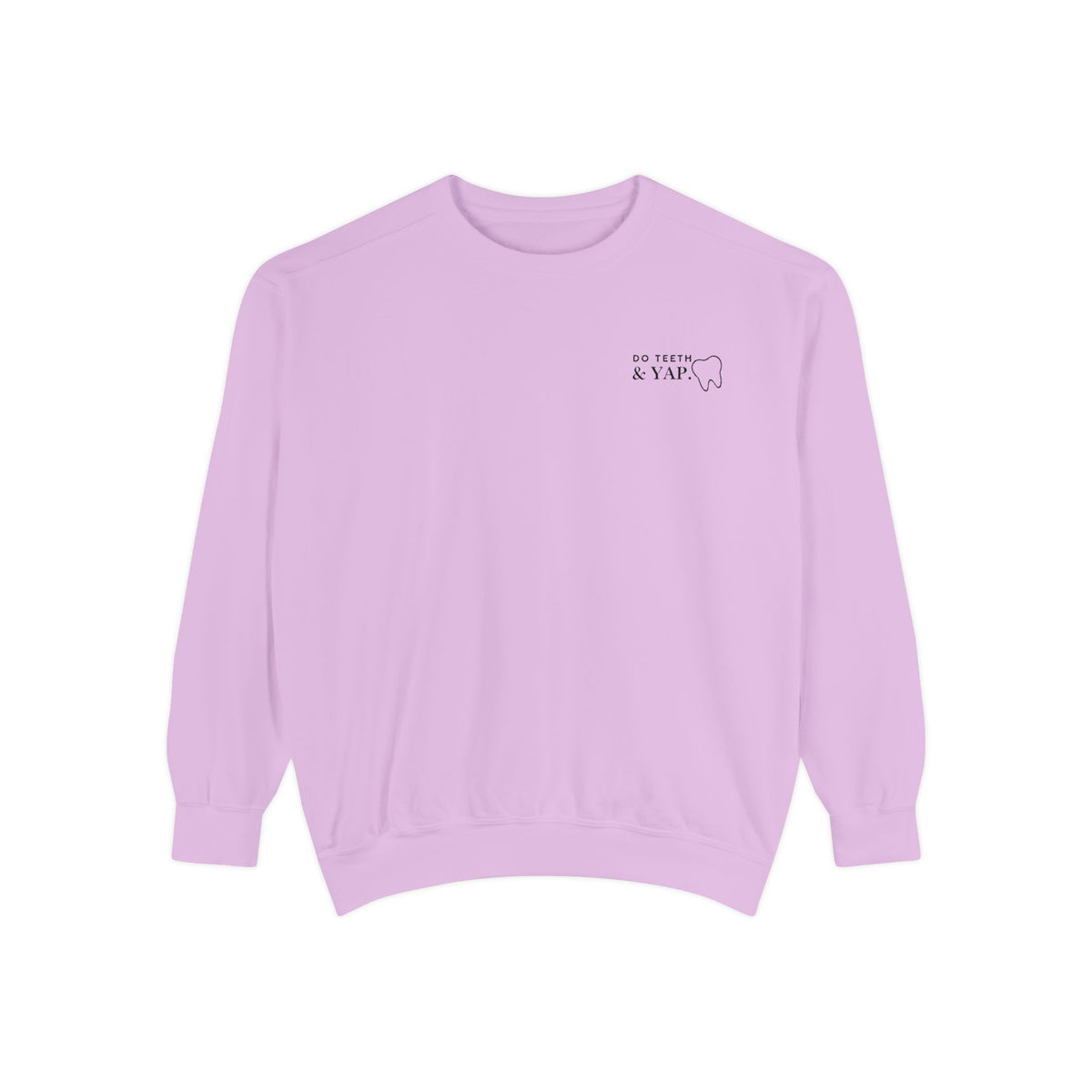 Do Teeth & Yap— Soft Embroidered Unisex Crewneck