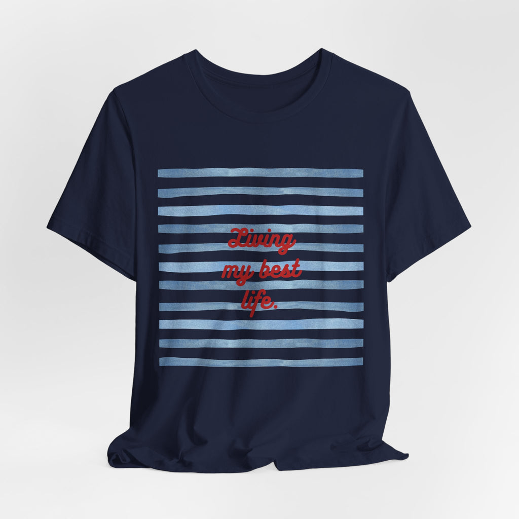 Living My Best Life Tee — Striped Nautical Graphic T-Shirt