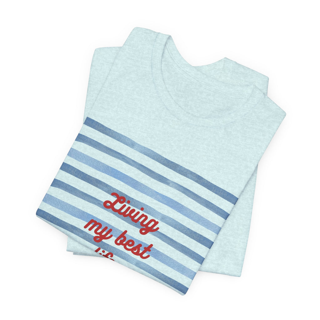 Living My Best Life Tee — Striped Nautical Graphic T-Shirt