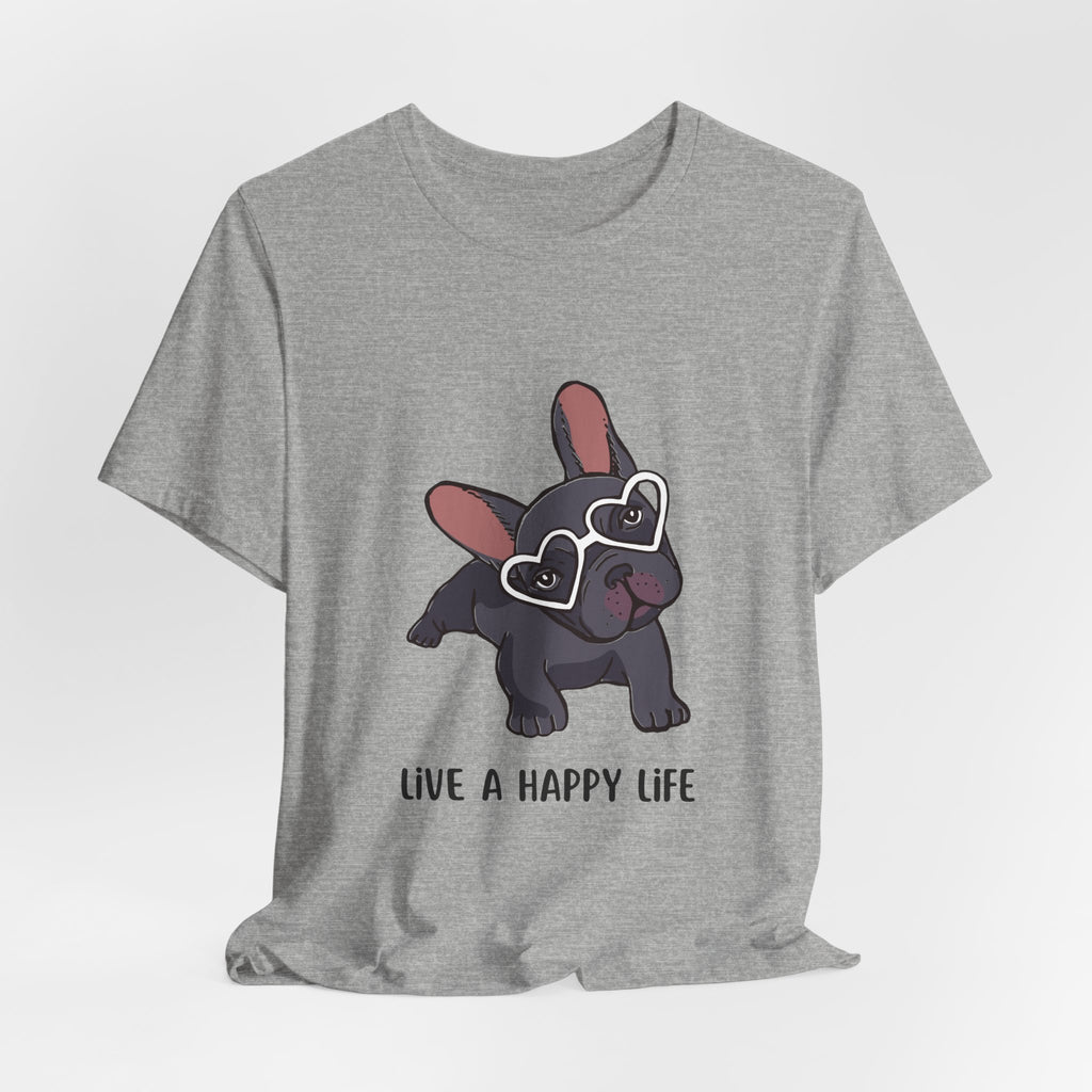 Happy Life Frenchie T-Shirt — Cute French Bulldog Graphic Tee
