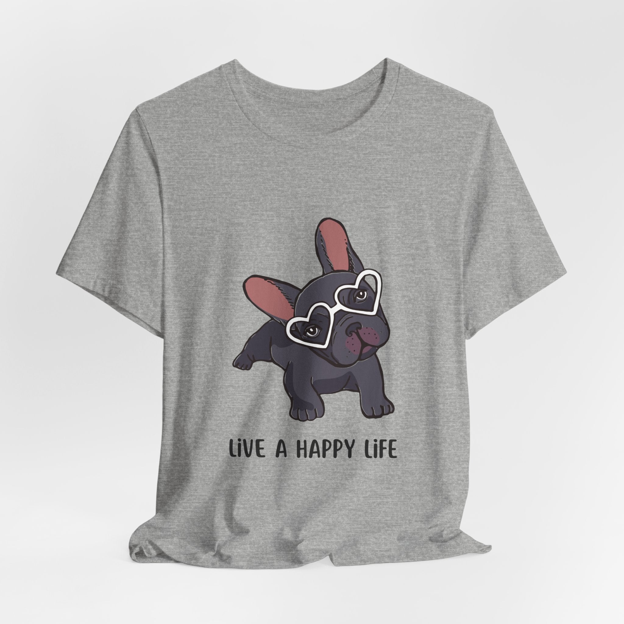 Happy Life Frenchie T-Shirt — Cute French Bulldog Graphic Tee