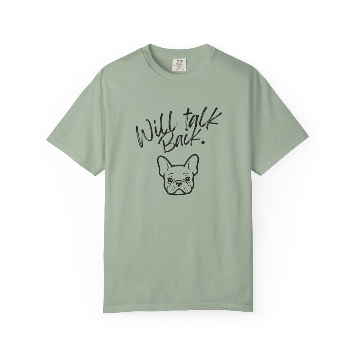 Will Talk Back French Bulldog T-Shirt