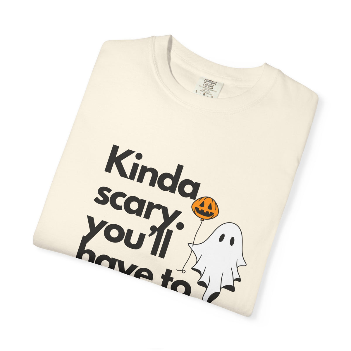 Kinda Scary You'll Have to Hold Me T-Shirt — Cute Ghost Halloween Tee