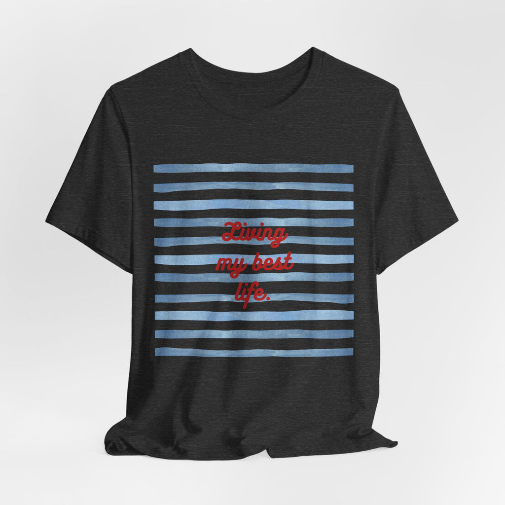Living My Best Life Tee — Striped Nautical Graphic T-Shirt