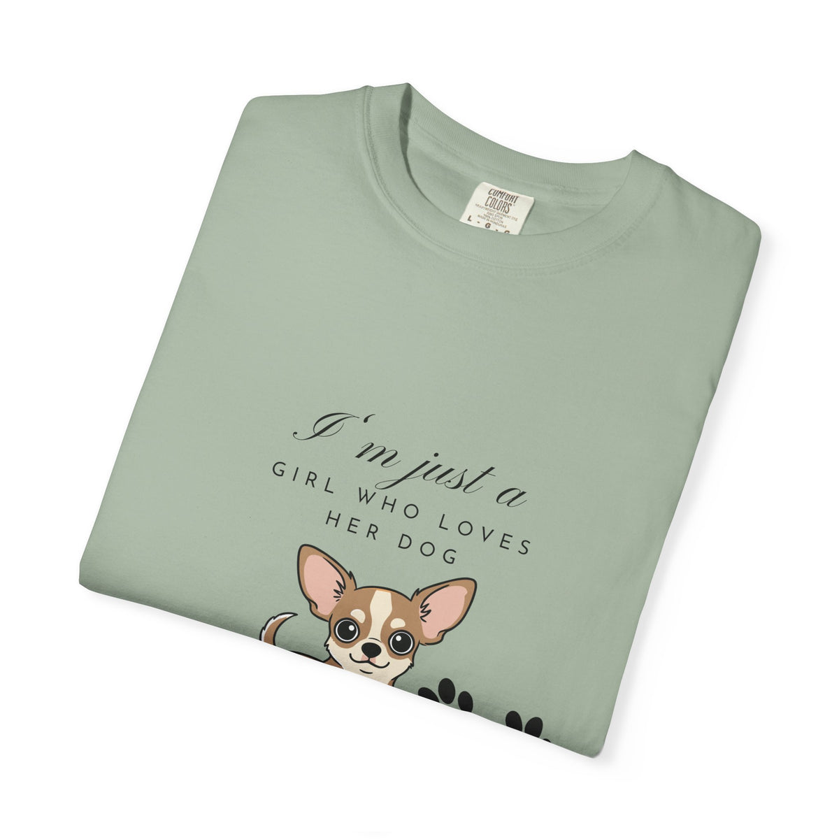 I’m just a girl …Garment-Dyed T-shirt