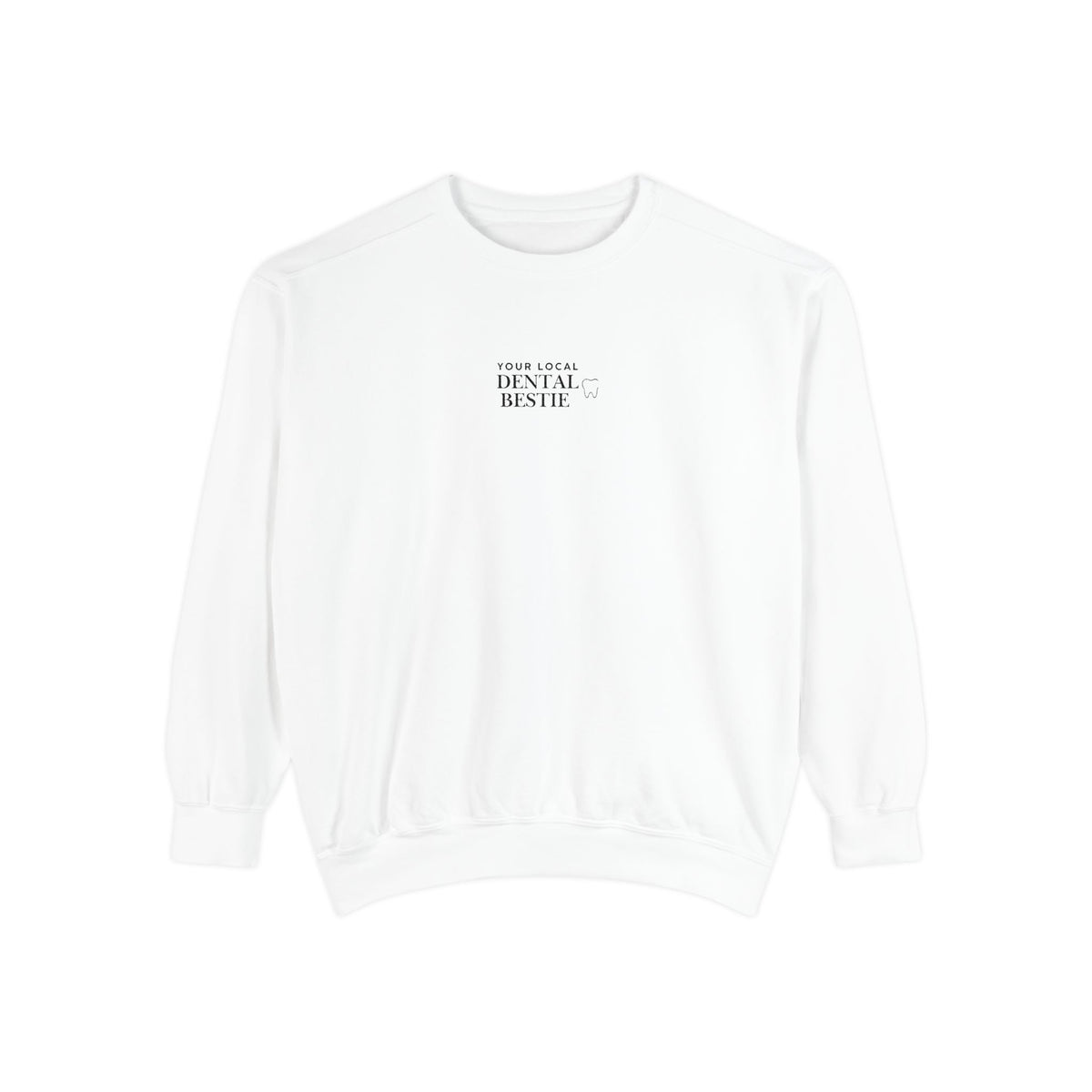 Your local dental bestie - Embroidered Sweatshirt