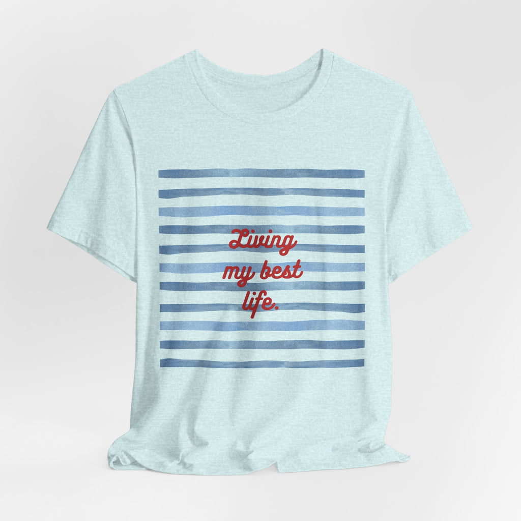 Living My Best Life Tee — Striped Nautical Graphic T-Shirt