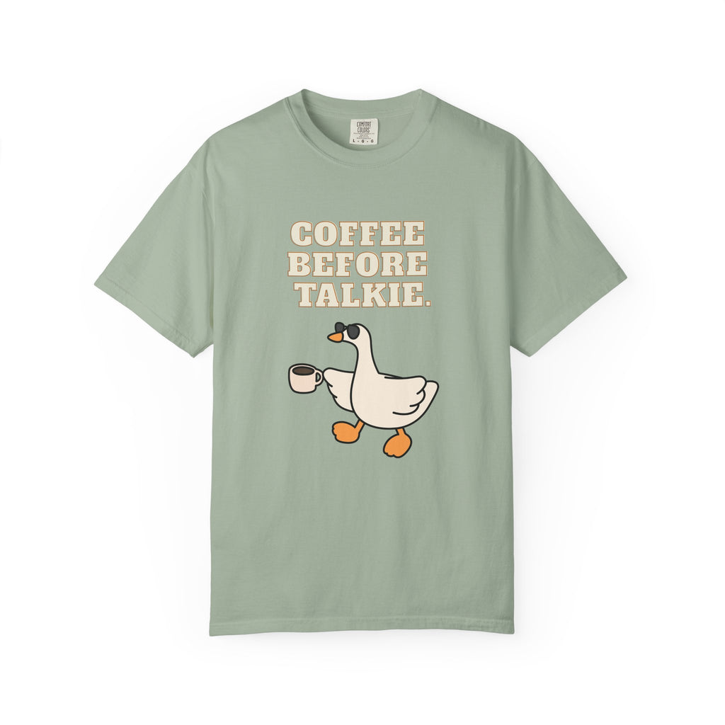 Coffee Before Talkie Goose T-Shirt
